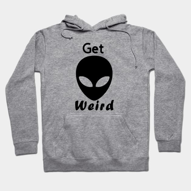 Get Weird Alien Hoodie by Coco Traveler 